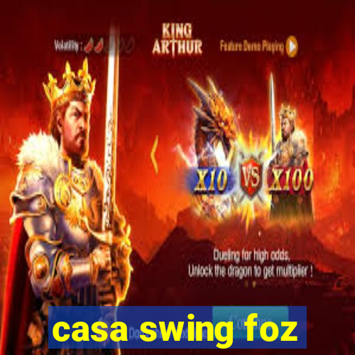 casa swing foz